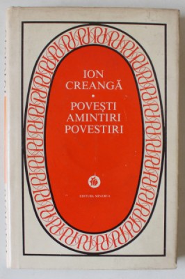 POVESTI , AMINTIRI , POVESTIRI de ION CREANGA , editie ingrijita de IORGU IORDAN , 1975 , CONTINE DEDICATIA LUI IORGU IORDAN CATRE ECATERINA OPROIU foto