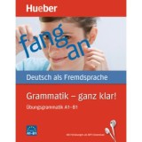 Grammatik ganz klar! Ubungsgrammatik A1&ndash;B1 mit Audios online Horubungen und interaktive Ubungen - Barbara Gottstein-Schramm, Susanne Kalender, Franz S