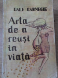 ARTA DE A REUSI IN VIATA-DALE CARNEGIE