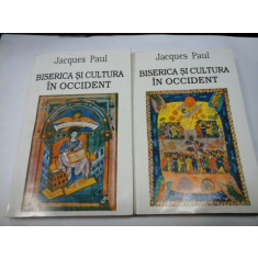 BISERICA SI CULTURA IN OCCIDENT secolele IX-XII - (2 VOLUME) - Jacques Paul