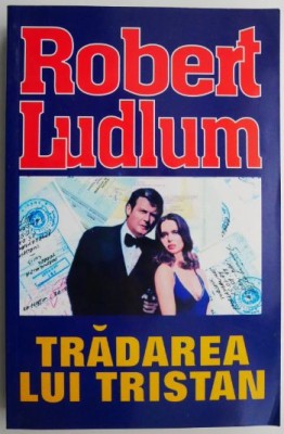 Tradarea lui Tristan &amp;ndash; Robert Ludlum foto