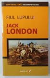 FIUL LUPULUI de JACK LONDON , SERIA ' ORA DE LECTURA ' BIBLIOGRAFIE SCOLARA , 2006
