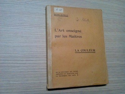 L`ART ENSEIGNE PAR LES MAITRES - LA COULEUR - Henri Guerlin -176 p. ilustratii foto