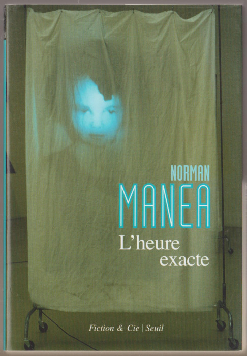 Norman Manea - L&#039;Heure exacte - Ora exacta (lb. franceza)