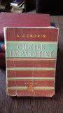 CHEILE IMPARATIEI - A.J. CRONIN