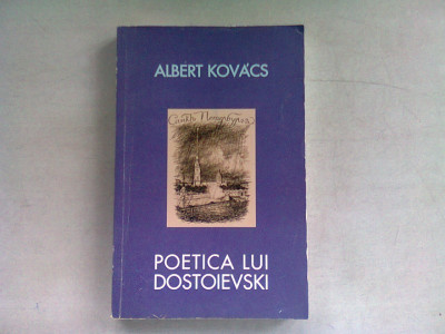 POETICA LUI DOSTOIEVSKI - ALBERT KOVACS (DEDICATIE) foto