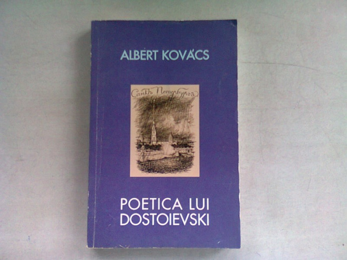 POETICA LUI DOSTOIEVSKI - ALBERT KOVACS (DEDICATIE)