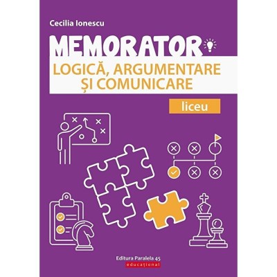 Memorator. Logica, argumentare si comunicare. Liceu - Cecilia Ionescu foto