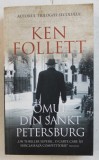 OMUL DIN SANKT PETERSBURG de KEN FOLLETT , 2016