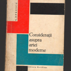 C9845 - CONSIDERATII ASUPRA ARTEI MODERNE - G. OPRESCU