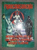 Francmasoneria - Misterele unei gigantice conspiratii satanice planetare