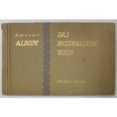 ALBUM DAS MUSIKALISCHE WIEN , illustriert von RUDOLF KLINGSBOGL , CONTINE FOTOGRAFII SI DESENE DE EPOCA , EDITIE INTERBELICA