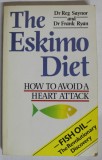 THE ESKIMO DIET , HOW TO AVOID A HEART ATTACK by Dr . REG SAYNOR and Dr. FRANK RYAN , - FISH OIL - THE REVOLUTIONARY DISCOVERY , 1990
