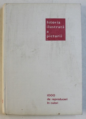 ISTORIA ILUSTRATA A PICTURII-SORIN MARCULESCU,EDITIA A III-A,BUC.1973 foto