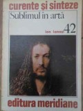 Sublimul in Arta - Ion Ianosi, Meridiane 1984, Carte Arta, Albume Arta, Curente si Sinteze, Paperback, Romana