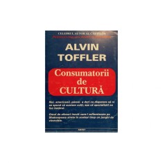 Carte Alvin Toffler - Consumatorii De Cultura foto