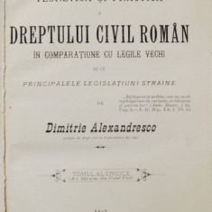 EXPLICATIUNEA TEORETICA SI PRACTICA A DREPTULUI CIVIL ROMAN de DIMITRIE ALEXANDRESCO , TOMUL V , 1898