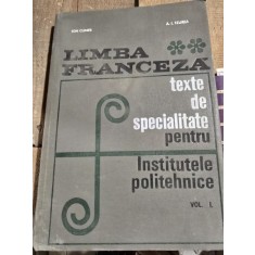 Limba franceza. Texte de specialitate pentru Institutele Politehnice - Ion Climer Vol.I