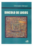 Dincolo de logos - Paperback brosat - Gheorghe Dănişor - Editura Universitaria Craiova