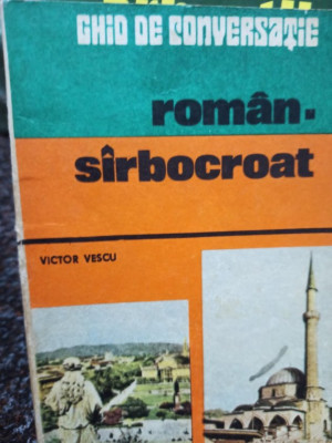 Victor Vescu - Ghid de conversatie roman - sarbocroat (1983) foto