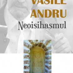 Neoisihasmul. Controverse - Paperback brosat - Vasile Andru - Paralela 45