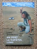 Liviu Stanescu - Am fost la capatul lumii (Editia: 2023)
