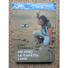 Liviu Stanescu - Am fost la capatul lumii (Editia: 2023)