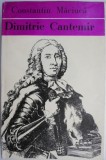 Dimitrie Cantemir - Constantin Maciuca - Biografii, Carte Beletristica
