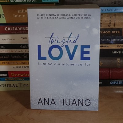 ANA HUANG - TWISTED LOVE : LUMINA DIN INTUNERICUL LUI , EDITIA A II-A , 2023 * foto