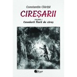 Ciresarii (5 vol.) 2022, Constantin Chirita, Cartex