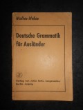 Cumpara ieftin Walter Weber - Deutsche Grammatik fur Auslander (1944)