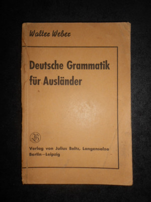 Walter Weber - Deutsche Grammatik fur Auslander (1944) foto