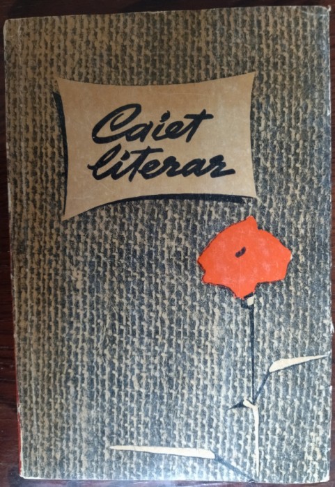 CAIET LITERAR: BUCURESTI 1964 (VERSURI/PROZA) [DEBUT IN VOLUM VIRGIL MAZILESCU]