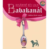 Babakan&aacute;l - Kos&aacute;ryn&eacute; R&eacute;z Lola