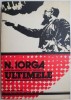 Ultimele - Nicolae Iorga - Carte Istorie, Antichitate