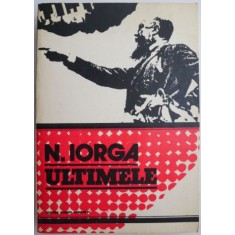 Ultimele &ndash; N. Iorga