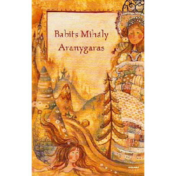Aranygaras - Mes&eacute;k - Babits Mih&aacute;ly