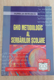 Ghid metodologic al serbărilor școlare - Aurelia Berușcă