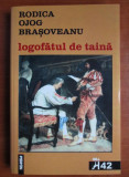 Rodica Ojog Brasoveanu - Logofatul de taina