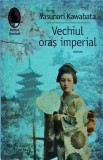 Yasunari Kawabata - Vechiul oras imperial