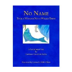No Name: To Be A Witch Is Not A Willed Thing