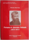 Protopop Dr. Gheorghe Ciuhandru (1875-1947) - Pavel Vesa - Carte Religioasa