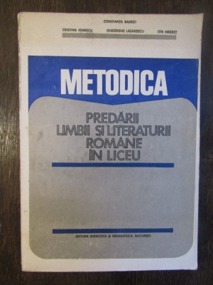 METODICA PREDARII LIMBII SI LITERATURII ROMANE IN LICEU - CONSTANTA BARBOI foto