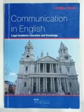 COMMUNICATION IN ENGLISH , LEGAL ACADEMIC EDUCATION AND KNOWLEDGE by SORIN IVAN , 2012