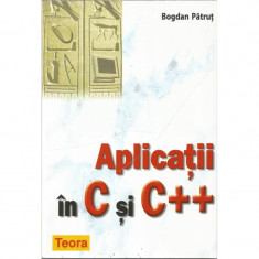 Aplicatii in C si C ++ - Bogdan Patrut foto