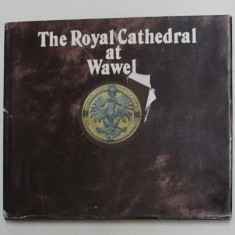 THE ROYAL CATHEDRAL AT WAWEL by MICHAL ROZEK , photographs by STANISLAW MARKOWSKI , 1981