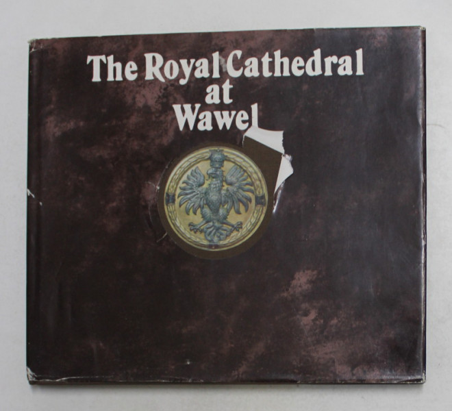 THE ROYAL CATHEDRAL AT WAWEL by MICHAL ROZEK , photographs by STANISLAW MARKOWSKI , 1981