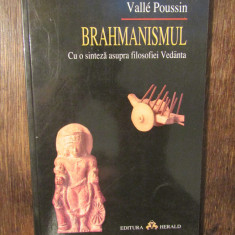 Brahmanismul. Cu o sinteză asupra filosofiei Vedanta - Valle Poussin