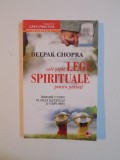CELE SAPTE LEGI SPIRITUALE PENTRU PARINTI , INDRUMA-TI COPII PE CALEA SUCCESULUI SI A IMPLINIRII de DEEPAK CHOPRA , 2011