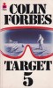 Colin Forbes - Target 5, carte thriller in engleza, editura Pan Books, 1984, brosata, stare buna, buna